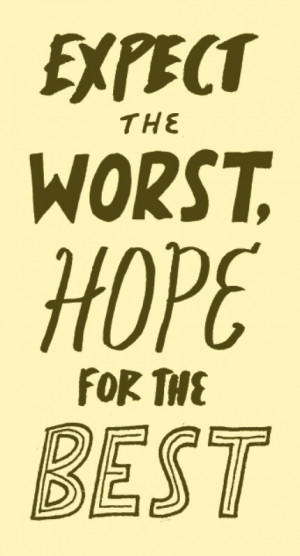 no expectations = no disappointments