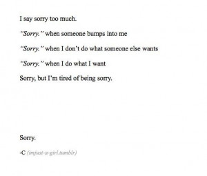tired of being sorry