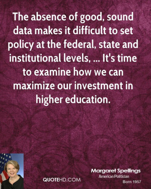 The absence of good, sound data makes it difficult to set policy at ...