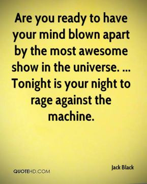 Jack Black - Are you ready to have your mind blown apart by the most ...