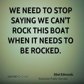 Sibel Edmonds - We need to stop saying we can't rock this boat when it ...