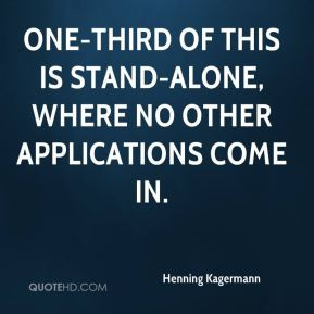 Henning Kagermann - One-third of this is stand-alone, where no other ...