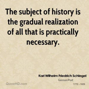 The subject of history is the gradual realization of all that is ...
