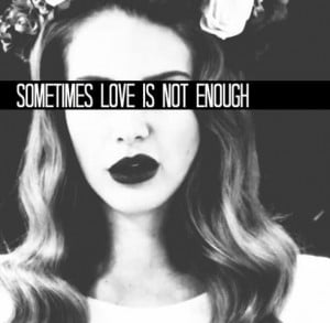 sometimes love is not enough