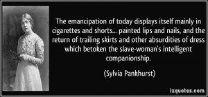 The emancipation of today displays itself mainly in cigarettes and ...