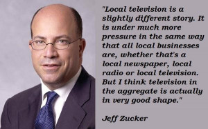 Jeff zucker famous quotes 3