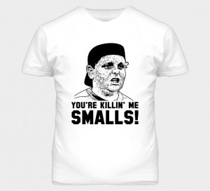 You're Killin' Me Smalls Sandlot Movie Quote 90s T Shirt