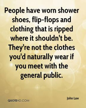 John Law - People have worn shower shoes, flip-flops and clothing that ...