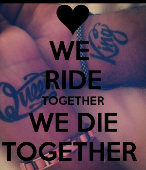 Ride or Die Quotes