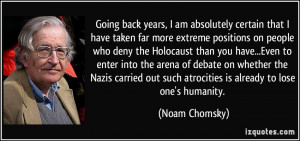have taken far more extreme positions on people who deny the Holocaust ...