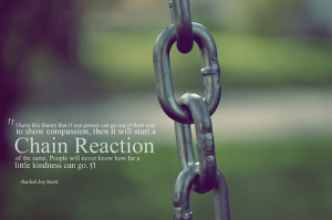 Rachel Joy Scott Quotes Chain Reaction Chain reaction