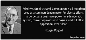 anti-Communism is all too often used as a common denominator ...