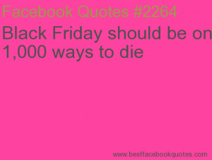 ... should be on 1,000 ways to die-Best Facebook Quotes, Facebook Sayings
