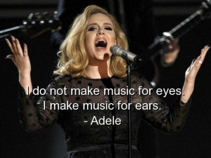 Adele, quotes, sayings, awesome, music, nice