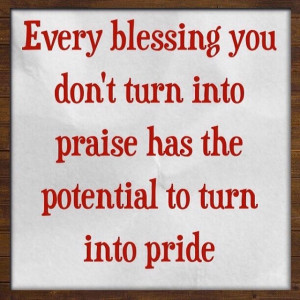 Praise turned into pride
