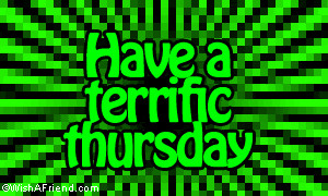 Have A Terrific Thursday