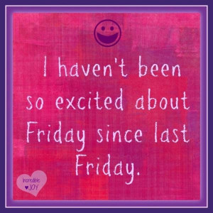 Happy friday quotes, best, sayings, cute, excited