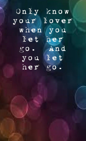 Passenger Let Her Go lyrics was added to the site 5 Aug, 2012. and ...