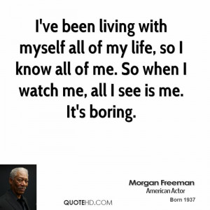 morgan-freeman-morgan-freeman-ive-been-living-with-myself-all-of-my ...