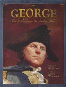 Keating, Frank George: George Washington, Our Founding Father