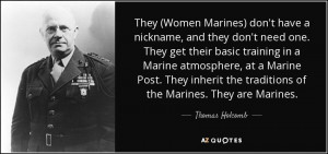 Thomas Holcomb quote: They (Women Marines) don't have a nickname ...