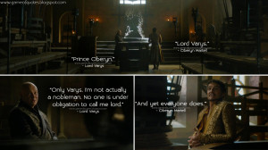 ... does. Lord Varys Quotes, Oberyn Martell Quotes, Game of Thrones Quotes