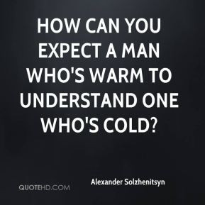 alexander-solzhenitsyn-alexander-solzhenitsyn-how-can-you-expect-a.jpg