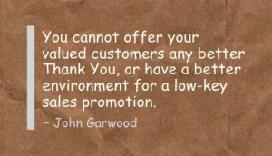 ... offer your valued customers any better thank you ~ Environment Quote