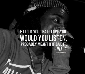 wale quote | Tumblr