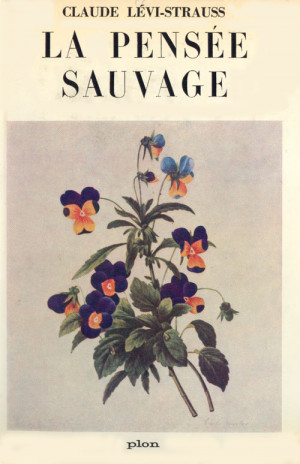 This 'pensée sauvage' is not the pensée of the savages, nor that of ...