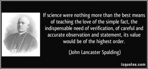 If science were nothing more than the best means of teaching the love ...