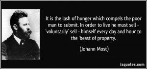 It is the lash of hunger which compels the poor man to submit. In ...