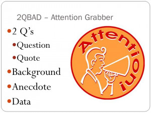 2QBAD – Attention Grabber 2 Qs Question Quote Background Anecdote ...