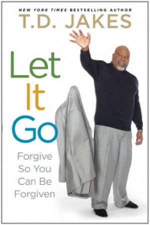 let it go owned by t d jakes