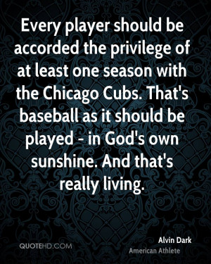 ... Cubs. That's baseball as it should be played - in God's own sunshine