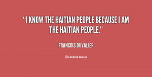 know the Haitian people because I am the Haitian people.”