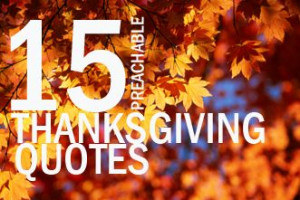 15 Preachable Quotes for Thanksgiving