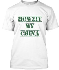 Howzit My China T-Shirt | Teespring More