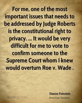 be addressed by Judge Roberts is the constitutional right to privacy ...
