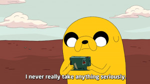 Back > Quotes For > Adventure Time Jake Quotes