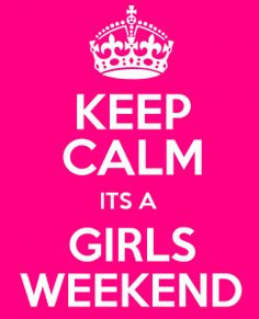 ... Girls Weekend Sayings Funny, Girls Weekend Food, Girls Getaway Weekend