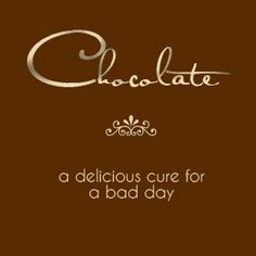 Chocolate a delicious cure for a bad day More