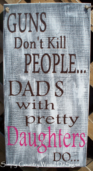 ... ... DADS with pretty Daughters Do. -by Simply Country Wood DeSigns