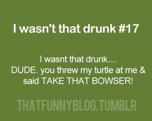 bowser #funnyquotes #funny #turtles #drunk #silly