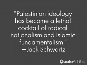 jack schwartz quotes palestinian ideology has become a lethal cocktail ...