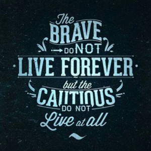 Bravery quote