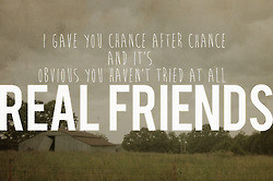 Go Back > Pix For > Real Friends Tumblr Quotes