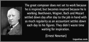 Ernest Newman Quote
