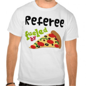 Referee (Funny) Pizza T Shirt
