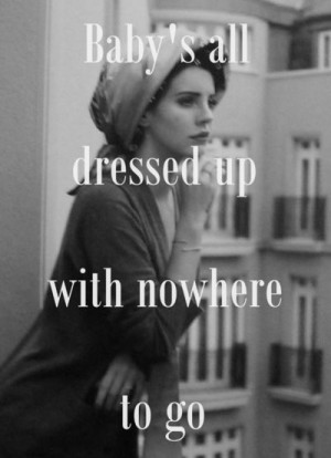 Lana Del Rey - Carmen _ Baby's all dressed up with nowhere to go.